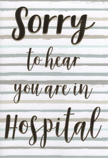 Picture of SORRY TO HEAR YOU ARE IN HOSPITAL CARD